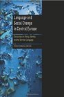 Language and Social Change in Central Europe Discourses on Policy Identity and the German Language