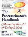The Procrastinator's Handbook Mastering the Art of Doing It Now