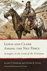 Lewis and Clark Among the Nez Perce Strangers in the Land of the Nimiipuu