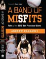 A Band of Misfits: Tales of the 2010 San Francisco Giants