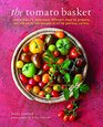 The Tomato Basket A Celebration of the Pick of the Crop