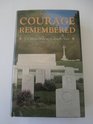 Courage remembered The story behind the construction and maintenance of the Commonwealth's military cemeteries and memorials of the wars of 19141918 and 19391945