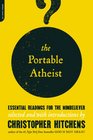 The Portable Atheist Essential Readings for the NonBeliever