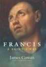 Francis A Saint's Way