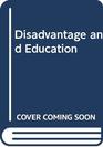 Disadvantage and Education