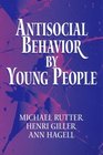Antisocial Behavior by Young People  A Major New Review