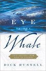 Eye of the Whale : Epic Passage from Baja to Siberia