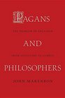 Pagans and Philosophers The Problem of Paganism from Augustine to Leibniz