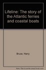 Lifeline The story of the Atlantic ferries and coastal boats
