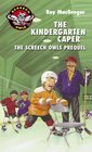 The Kindergarten Caper The Screech Owls Prequel