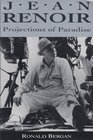 Jean Renoir Projections of Paradise