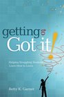 Getting to Got It Helping Struggling Students Learn How to Learn