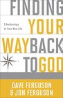 Finding Your Way Back to God Five Awakenings to Your New Life