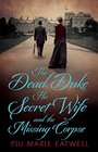 The Dead Duke, His Secret Wife and the Missing Corpse