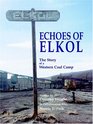 Echoes Of Elkol The Story Of A Western Coal Camp