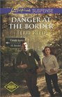 Danger at the Border (Northern Border Patrol, Bk 1) (Love Inspired Suspense, No 411)
