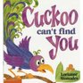 Cuckoo Can't Find You