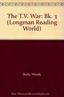 Longman Reading World The TV War Level 6 Book 3