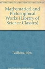 Mathematical and Philosophical Works
