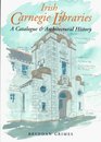 Irish Carnegie Libraries A Catalogue and Architectural History