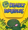 Deadly Dinosaurs