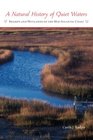 A Natural History of Quiet Waters Swamps and Wetlands of the MidAtlantic Coast