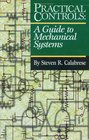 Practical Controls A Guide To Mechanical Systems
