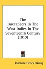 The Buccaneers In The West Indies In The Seventeenth Century
