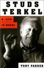 Studs Terkel A Life in Words