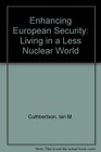 Enhancing European Security Living in a Less Nuclear World