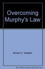 Overcoming Murphy's law