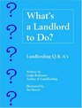What's a Landlord to Do Landlording Q  A's