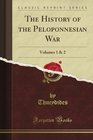The History of the Peloponnesian War Volumes 1  2
