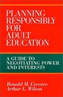 Planning Responsibly for Adult Education  A Guide to Negotiating Power and Interests