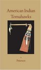 American Indian Tomahawks