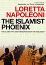 The Islamist Phoenix Islamic State and the Redrawing of the Middle East