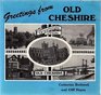 Greetings from Old Cheshire A Wander Round Old Cheshire in Early Picture Postcards