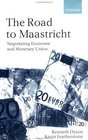 The Road to Maastricht Negotiating Economic and Monetary Union