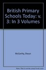 British Primary Schools Today v 3 In 3 Volumes