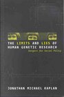 The Limits and Lies of Human Genetic Research  Dangers For Social Policy