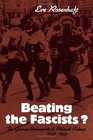 Beating the Fascists The German Communists and Political Violence 19291933