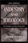 Industry and Ideology  IG Farben in the Nazi Era
