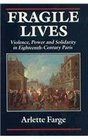 Fragile Lives Violence Power and Solidarity in EighteenthCentury Paris
