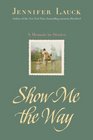 Show Me the Way  A Memoir in Stories