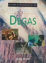 Degas: History and Techniques of the Great Masters