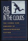 One Step in the Clouds The Sierra Club Omnibus of Mountaineering Fiction