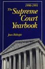 Supreme Court Yearbook 19901991 Paperback Edition
