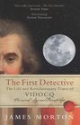 The First Detective The Life and Revolutionary Times of Vidocq Criminal Spy and Private Eye