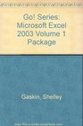 Go Series Microsoft Excel 2003 Volume 1 Package