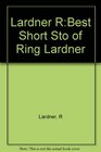 Best Short Stories of Ring Lardner